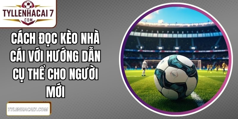 cách đọc kèo nhà cái