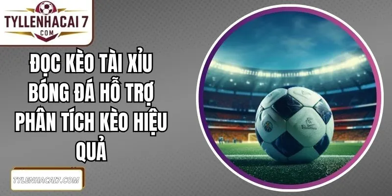 Đọc Kèo Tài Xỉu Bóng Đá